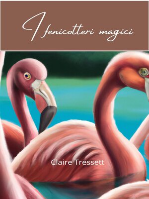 cover image of I fenicotteri magici